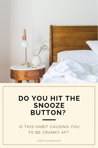 Is the snooze button making you wake up “on the wrong side of the bed”?