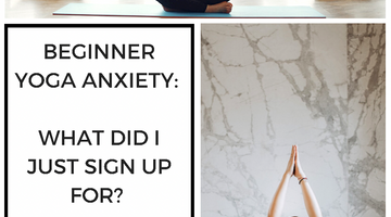 Beginner Yoga Anxiety: What did I just sign up for?