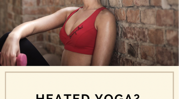 Heated Yoga? What to wear to keep your 